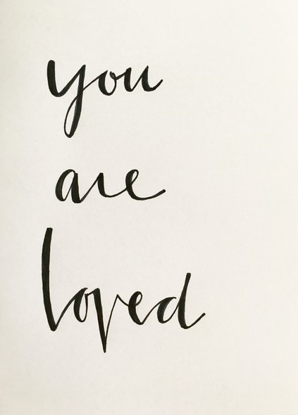you are loved