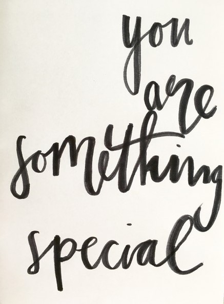 you are something special
